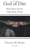 God of Dirt: Mary Oliver and the Other Book of God