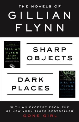 The Novels of Gillian Flynn: Sharp Objects, Dark Places