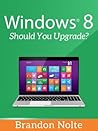 Windows 8: Should You Upgrade? The Beginners Guide