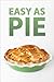 Easy As Pie - Recipes and I...