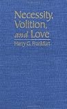 Necessity, Volition, and Love