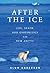 After the Ice: Life, Death, and Geopolitics in the New Arctic