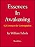 Essences In Awakening: 624 Essences For Contemplation