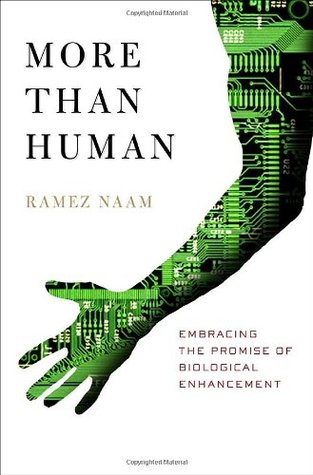 More Than Human: Embracing the Promise of Biological Enhancement (Hardcover)