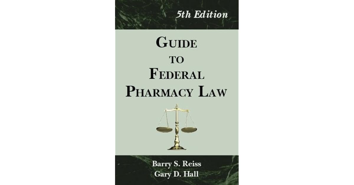 Guide to Federal Pharmacy Law by Barry S. Reiss