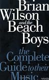 Complete Guide to the Music of the Beach Boys (Complete Guide to their Music) Complete Guide to the Music of the Beach Boys (Complete Guide to their Music)