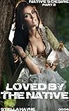 Loved By The Native (Native's Desire, #2)