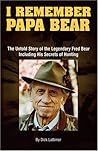 I Remember Papa Bear by Dick Lattimer