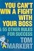 You Can't Win a Fight with Your Boss by Tom Markert