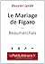 Le Mariage de Figaro - Beaumarchais (Dossier lycée): Dossier Lycée (le Petit Littéraire .fr) (French Edition)