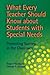 What Every Teacher Should Know About Students With Special Needs: Promoting Success in the Classroom