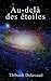 Au-delà des étoiles (Rêves Célestes t. 1) (French Edition)