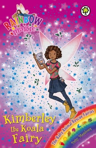 Kimberley the Koala Fairy (Rainbow Magic, #138; The Baby Animal Rescue Fairies, #5)