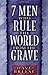 7 Men Who Rule the World fr...
