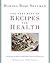 The Very Best of Recipes for Health: 250 Recipes and More from the Popular Feature on NYTimes.com: A Cookbook