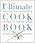 The Ultimate Cook Book: 900 New Recipes, Thousands of Ideas – A Comprehensive Cookbook to Vary Dishes from Chicken to Curries, Steaks to Paellas (Ultimate Cookbooks)