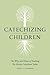 Catechizing Our Children: The