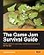 The Game Jam Survival Guide by Christer Kaitila