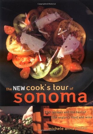 The New Cook's Tour of Sonoma: 200 Recipes and the Best of the Region's Food and Wine (Paperback)