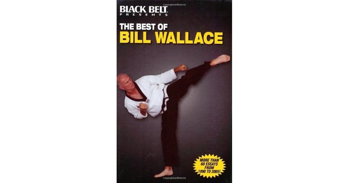 The Best of Bill Wallace by Bill "Superfoot" Wallace