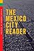 The Mexico City Reader by Rubén Gallo