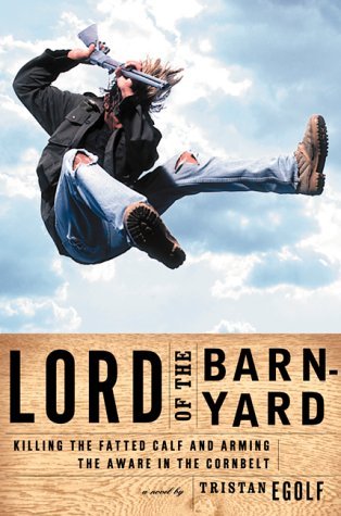 Lord of the Barnyard: Killing the Fatted Calf and Arming the Aware in the Cornbelt (Paperback)