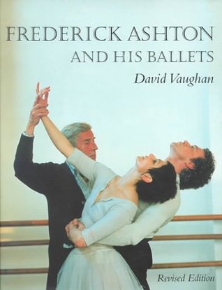 Frederick Ashton and His Ballets (Hardcover)