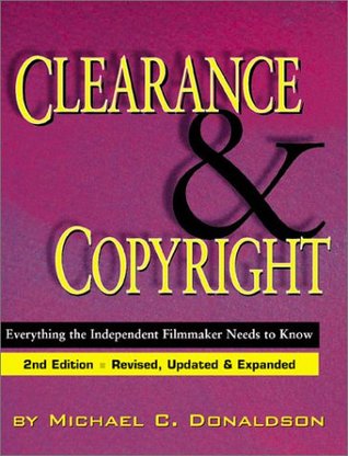 Clearance and Copyright: Everything the Independent Filmmaker Needs to Know (Paperback)