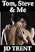 Tom, Steve & Me