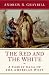 The Red and the White: A Family Saga of the American West