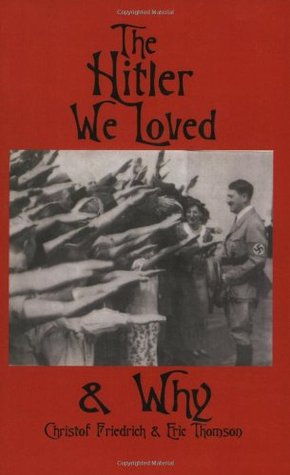 The Hitler We Loved & Why (Paperback)