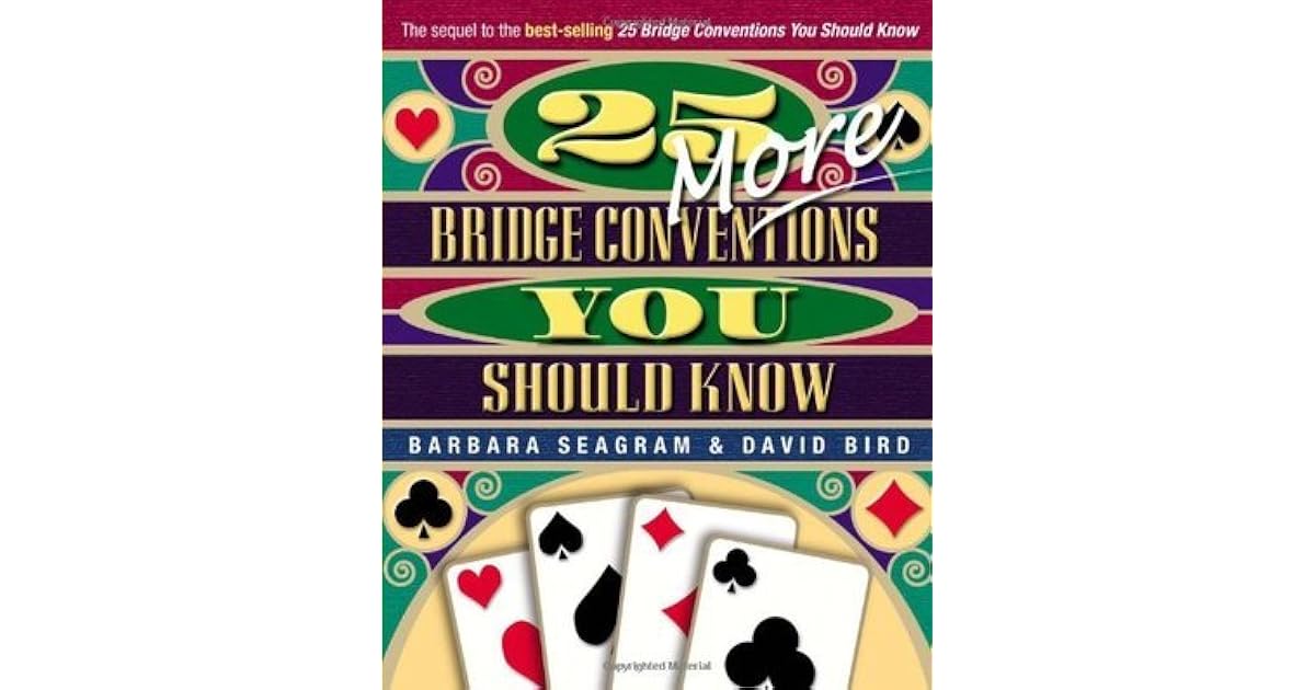 25 More Bridge Conventions You Should Know by Barbara Seagram