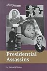 Presidential Assassins (History Makers) Presidential Assassins (History Makers)