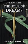 The Hour of Dreams by Shelena Shorts