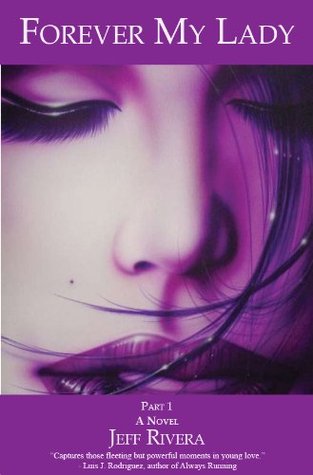 Forever My Lady - Part 1 - The Indie Edition by Jeff Rivera (Kindle Edition)