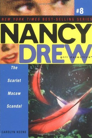 The Scarlet Macaw Scandal (Nancy Drew: Girl Detective, #8)