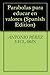Parabolas para educar en valores (Spanish Edition)