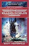 The Killing of Worlds by Scott Westerfeld