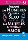 Por qué los hombres quieren sexo y las mujeres necesitan amor by Allan Pease
