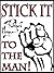 Stick it to the Man!