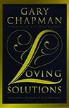 Loving Solutions by Gary Chapman