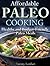 Affordable Paleo Cooking by Tammy Lambert