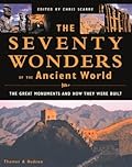 The Seventy Wonders of the Ancient World: The Great Monuments and How They Were Built