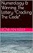 Numerology & Winning The Lottery *Cracking The Code*