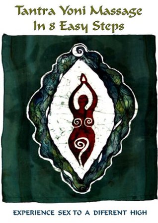 Tantra Yoni Massage In 8 Easy Steps (Kindle Edition)