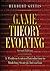 Game Theory Evolving: A Problem-Centered Introduction to Modeling Strategic Interaction