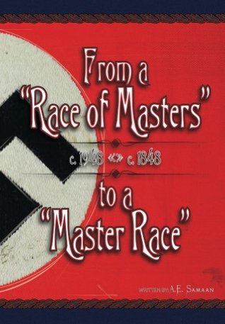 From a "Race of Masters" to a "Master Race": 1948 to 1848 (Kindle Edition)