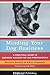 Minding Your Dog Business - A Practical Guide To Business Suc... by Veronica Boutelle Minding Your Dog Business - A Practical Guide To Business Suc... by Veronica Boutelle