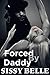 Forced By Daddy (Dubious Consent, Rape Fantasy, Incest, BDSM Erotica)