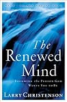 The Renewed Mind: Becoming the Person God Wants You to Be